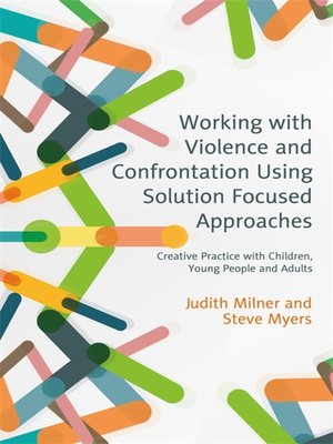 cover image of Working with Violence and Confrontation Using Solution Focused Approaches